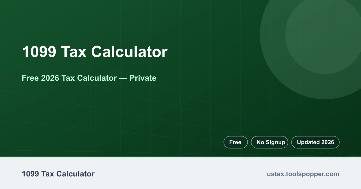 1099 Tax Calculator — free 2026 calculator on US Tax Tools