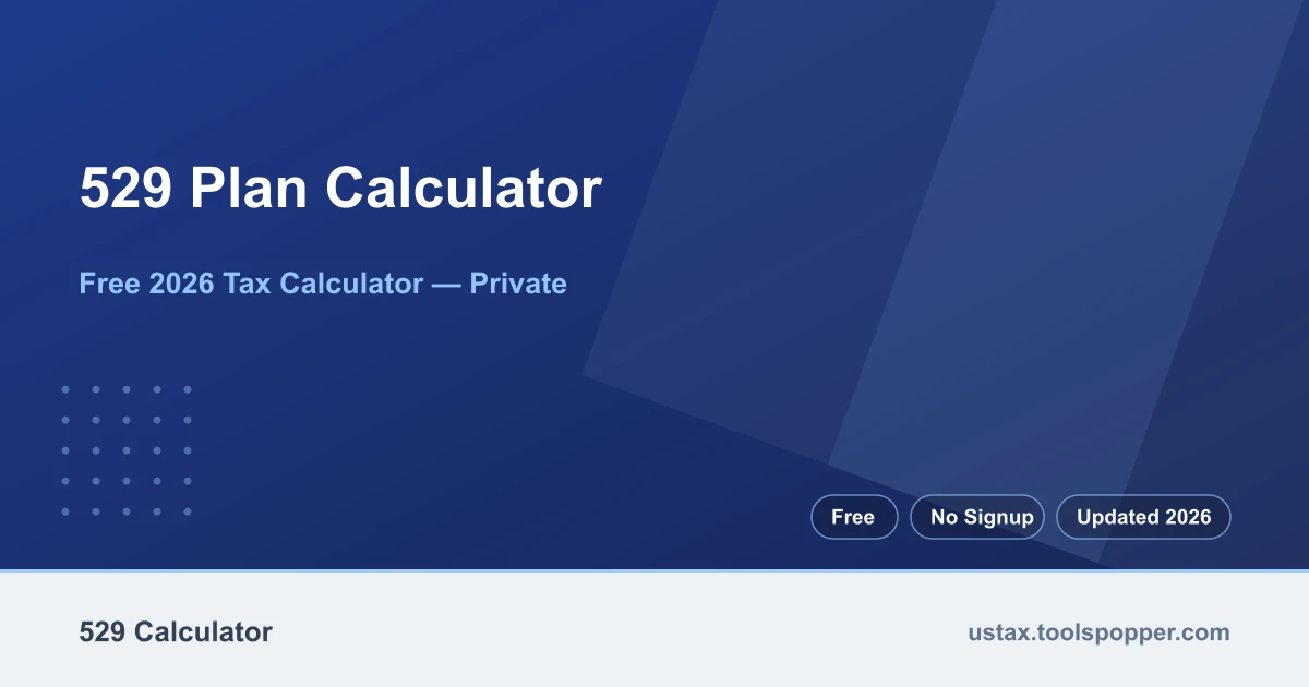 529 Plan Calculator — free 2026 calculator on US Tax Tools