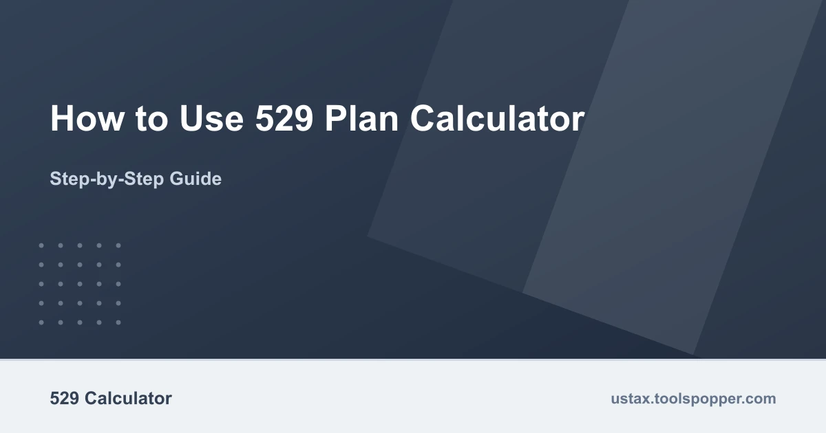 How to use the 529 Plan Calculator