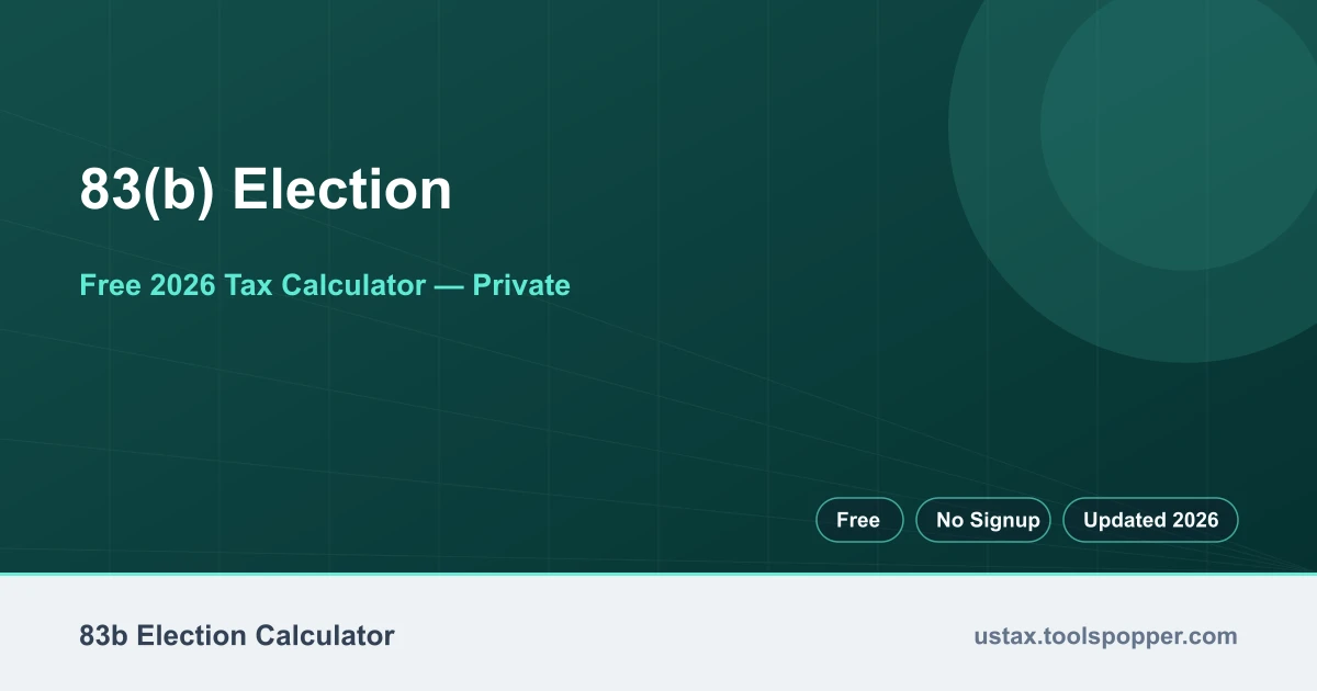 83(b) Election — free 2026 calculator on US Tax Tools
