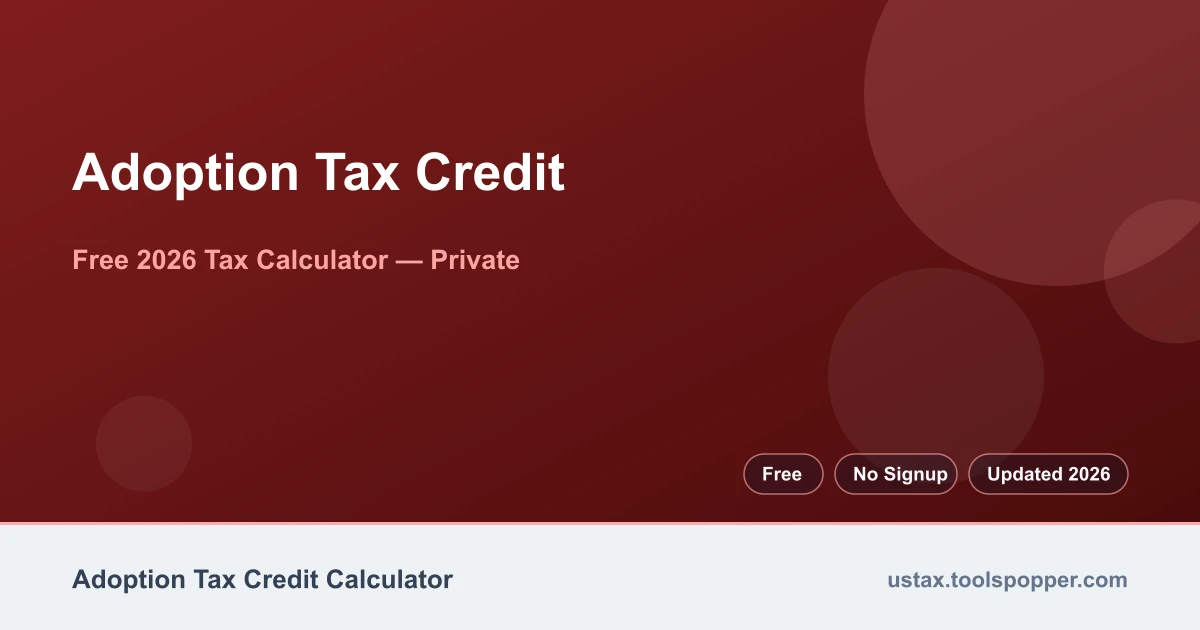 Adoption Tax Credit — free 2026 calculator on US Tax Tools