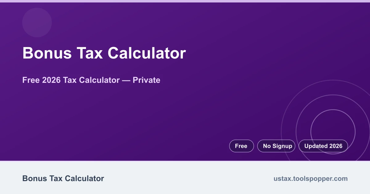Bonus Tax Calculator — free 2026 calculator on US Tax Tools