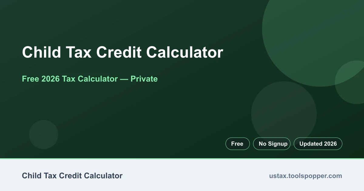 Child Tax Credit Calculator — free 2026 calculator on US Tax Tools