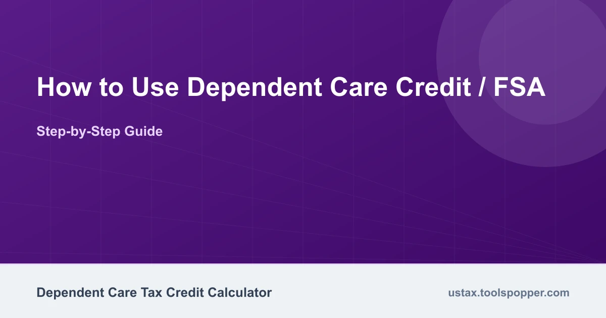 How to use the Dependent Care Credit / FSA