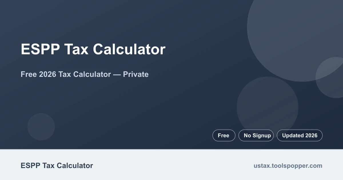 ESPP Tax Calculator — free 2026 calculator on US Tax Tools