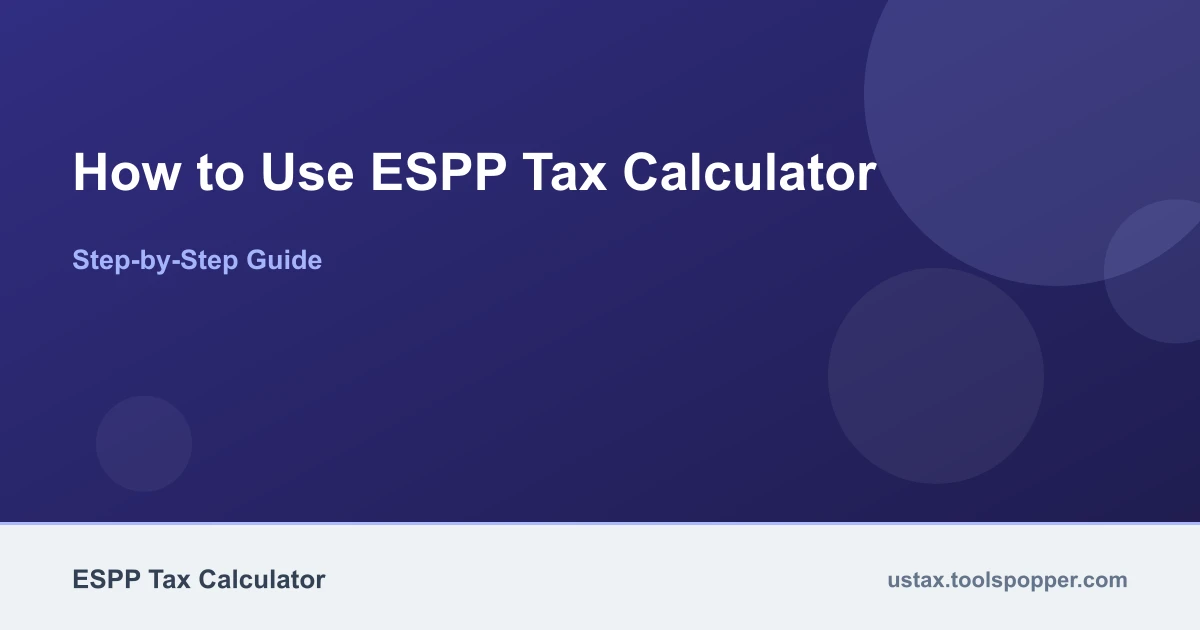 How to use the ESPP Tax Calculator