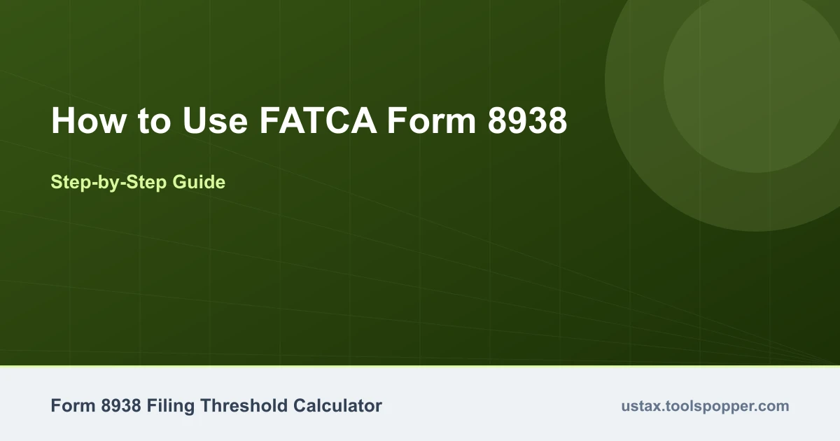 How to use the FATCA Form 8938