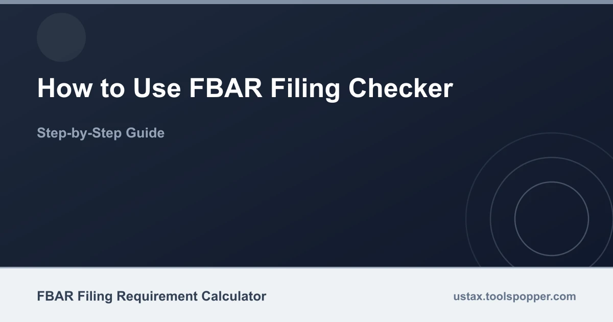 How to use the FBAR Filing Checker
