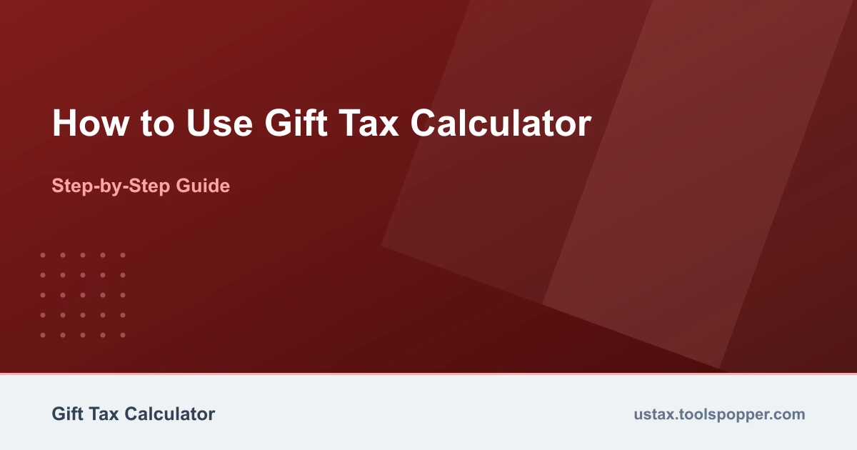 How to use the Gift Tax Calculator