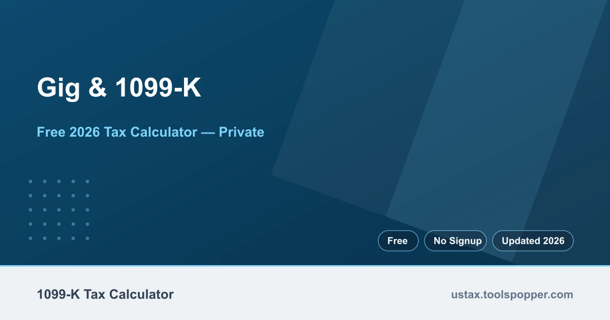 Gig & 1099-K — free 2026 calculator on US Tax Tools