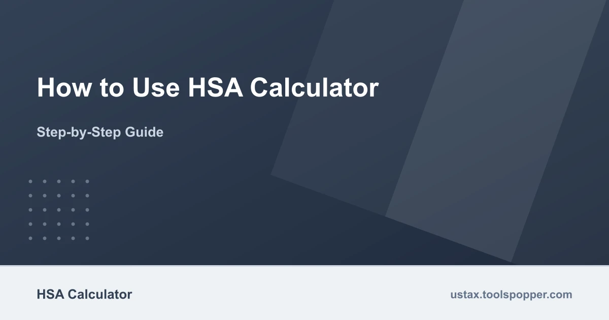 How to use the HSA Calculator