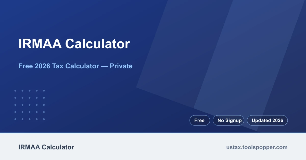 IRMAA Calculator — free 2026 calculator on US Tax Tools