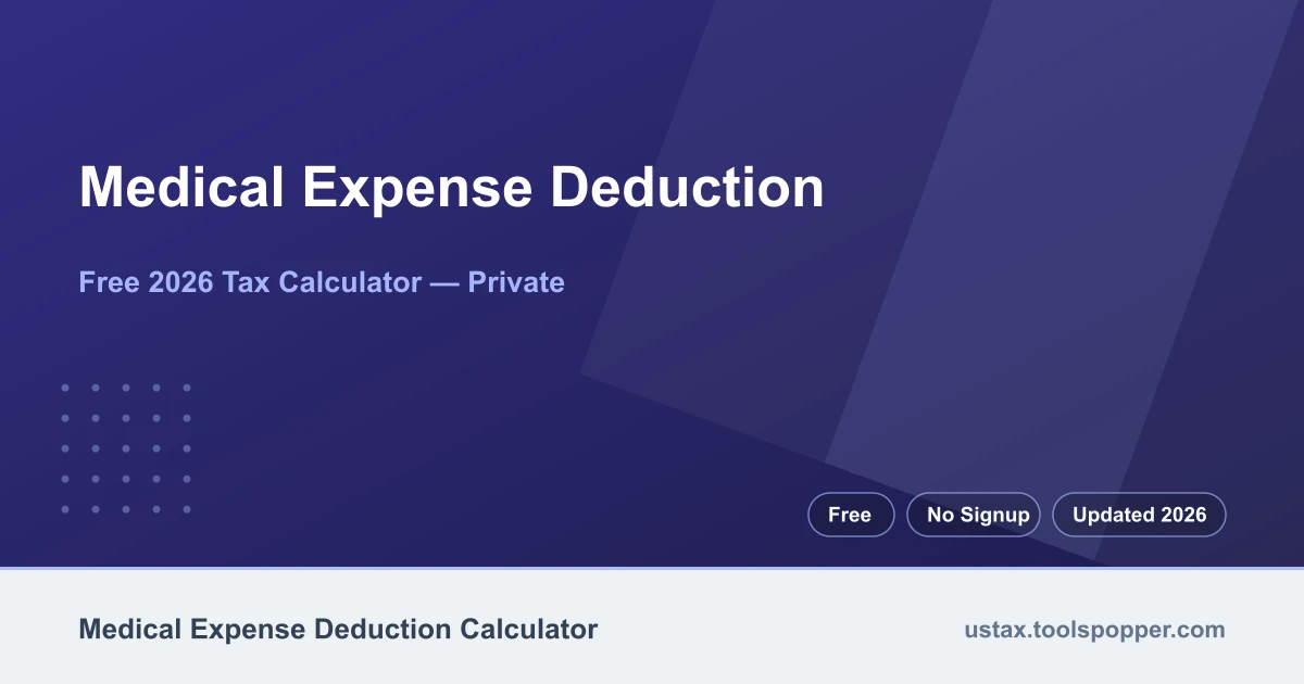 Medical Expense Deduction — free 2026 calculator on US Tax Tools