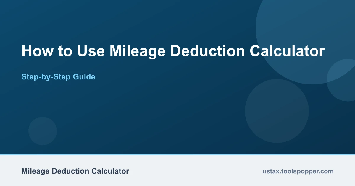 How to use the Mileage Deduction Calculator