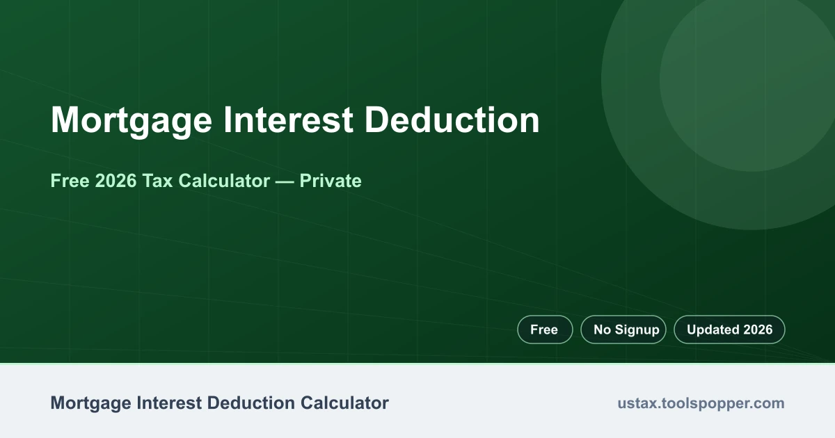 Mortgage Interest Deduction — free 2026 calculator on US Tax Tools