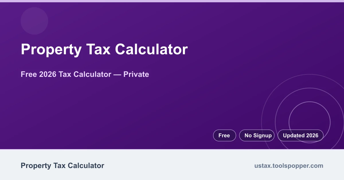 Property Tax Calculator — free 2026 calculator on US Tax Tools