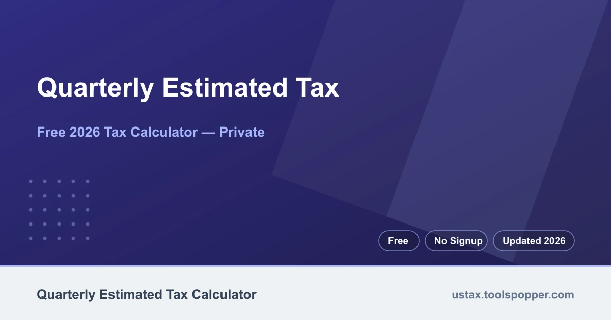 Quarterly Estimated Tax — free 2026 calculator on US Tax Tools