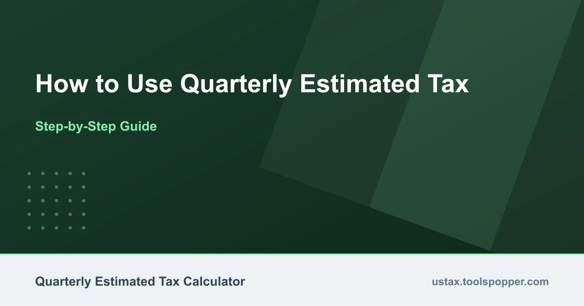 How to use the Quarterly Estimated Tax