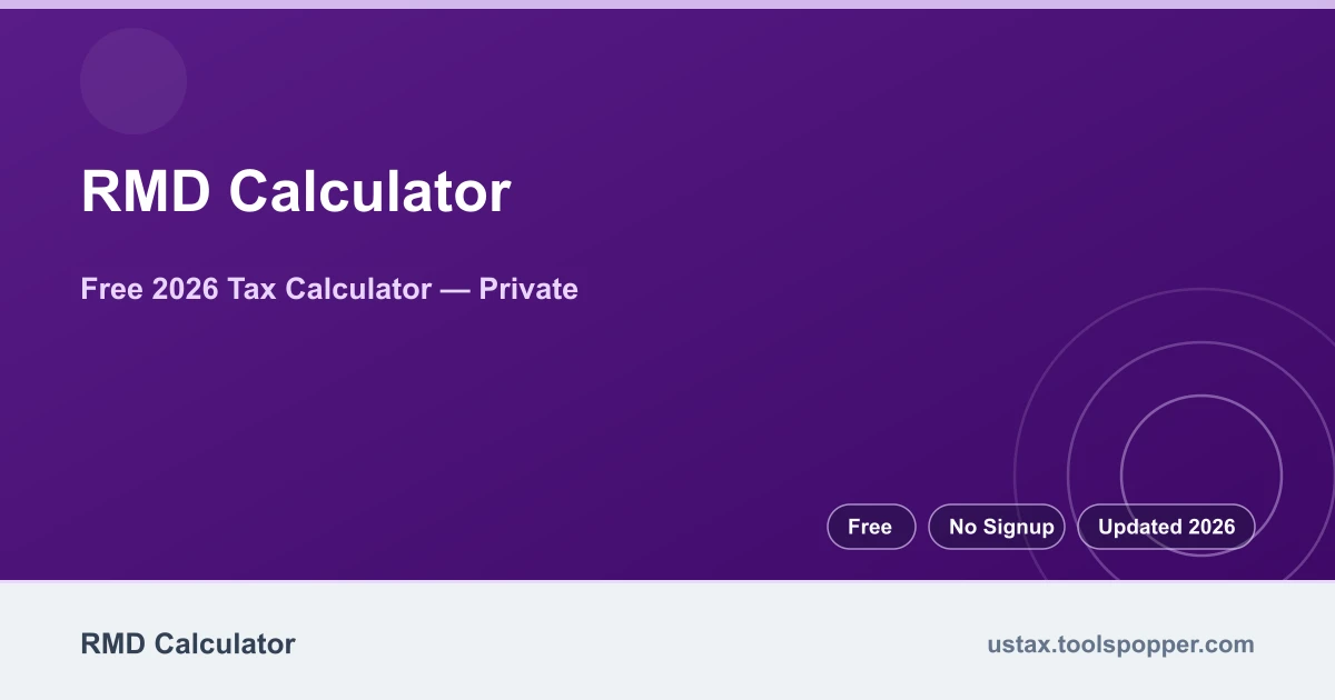 RMD Calculator — free 2026 calculator on US Tax Tools