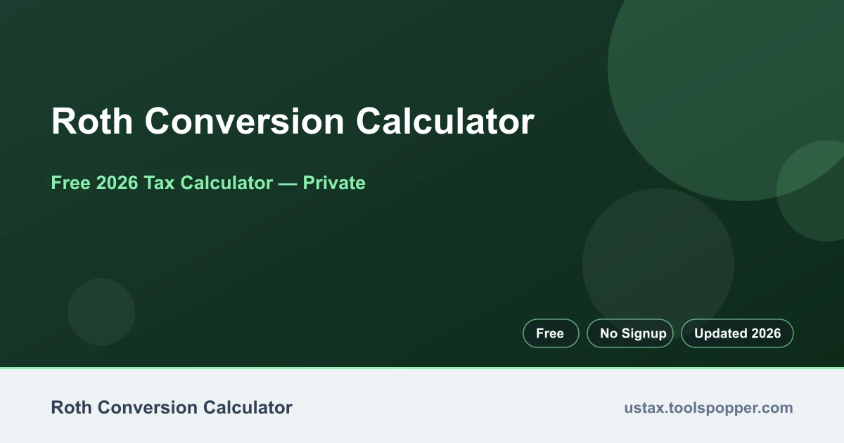 Roth Conversion Calculator — free 2026 calculator on US Tax Tools