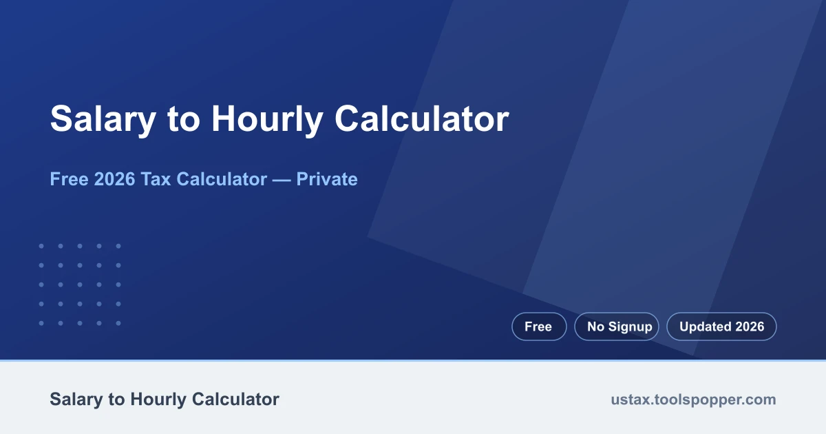 Salary to Hourly Calculator — free 2026 calculator on US Tax Tools
