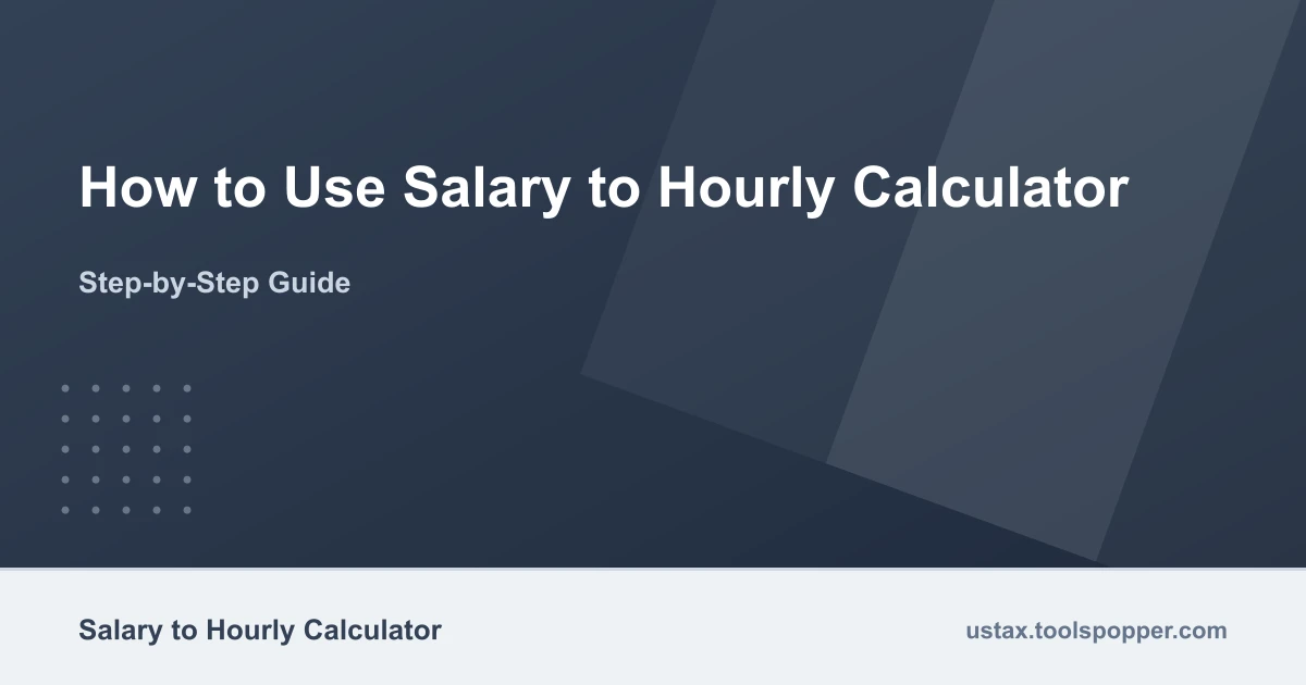 How to use the Salary to Hourly Calculator