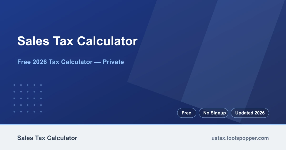 Sales Tax Calculator — free 2026 calculator on US Tax Tools