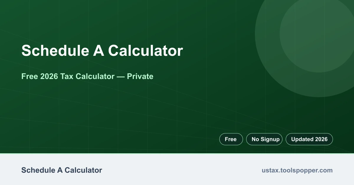 Schedule A Calculator — free 2026 calculator on US Tax Tools