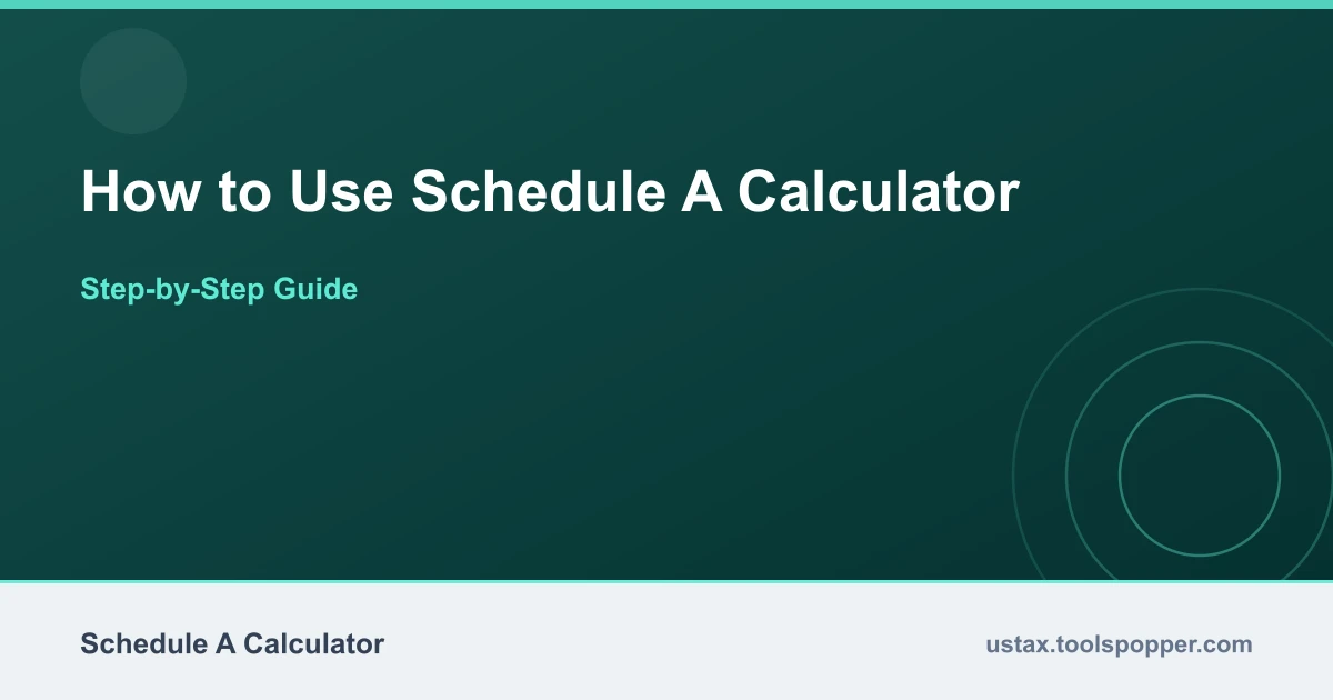How to use the Schedule A Calculator
