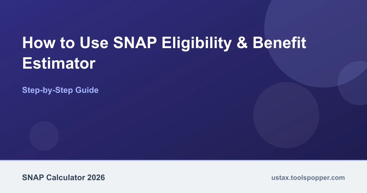 How to use the SNAP Eligibility & Benefit Estimator