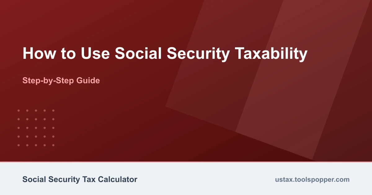How to use the Social Security Taxability