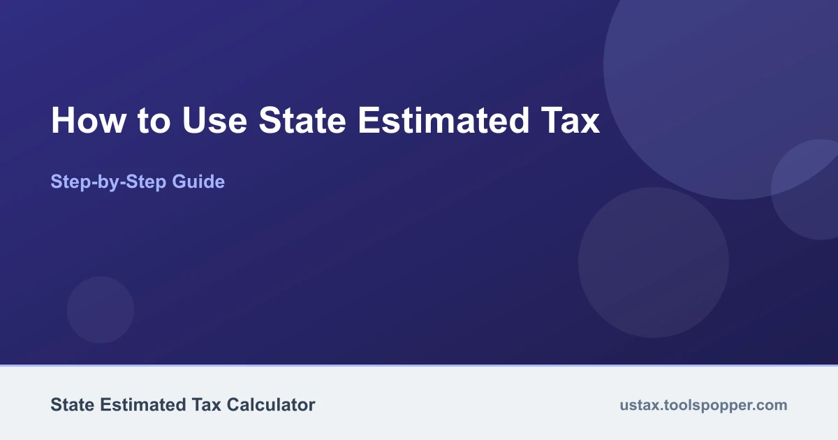 How to use the State Estimated Tax