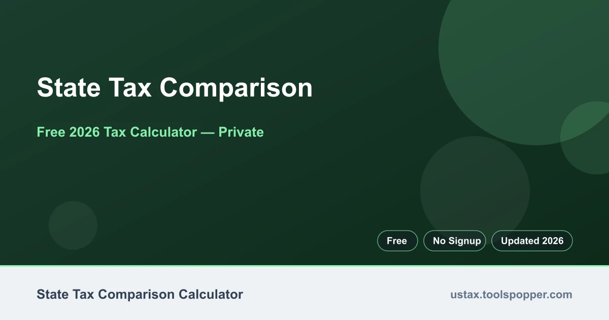 State Tax Comparison — free 2026 calculator on US Tax Tools
