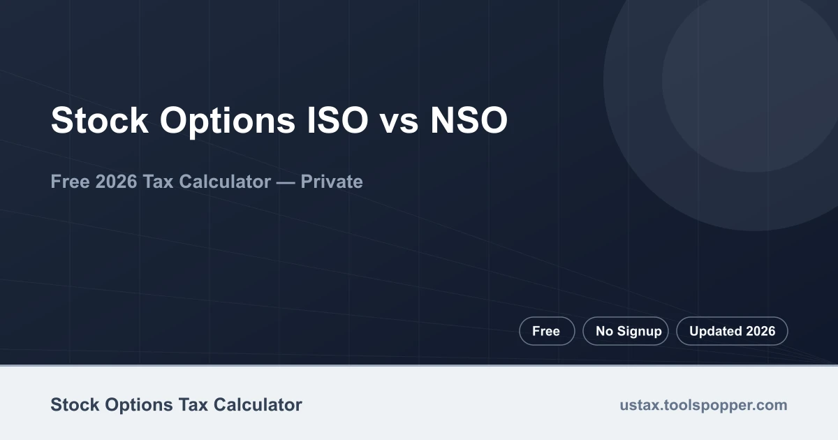 Stock Options ISO vs NSO — free 2026 calculator on US Tax Tools