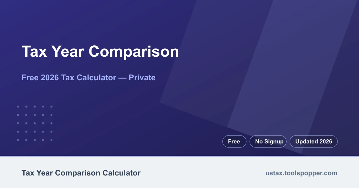 Tax Year Comparison — free 2026 calculator on US Tax Tools