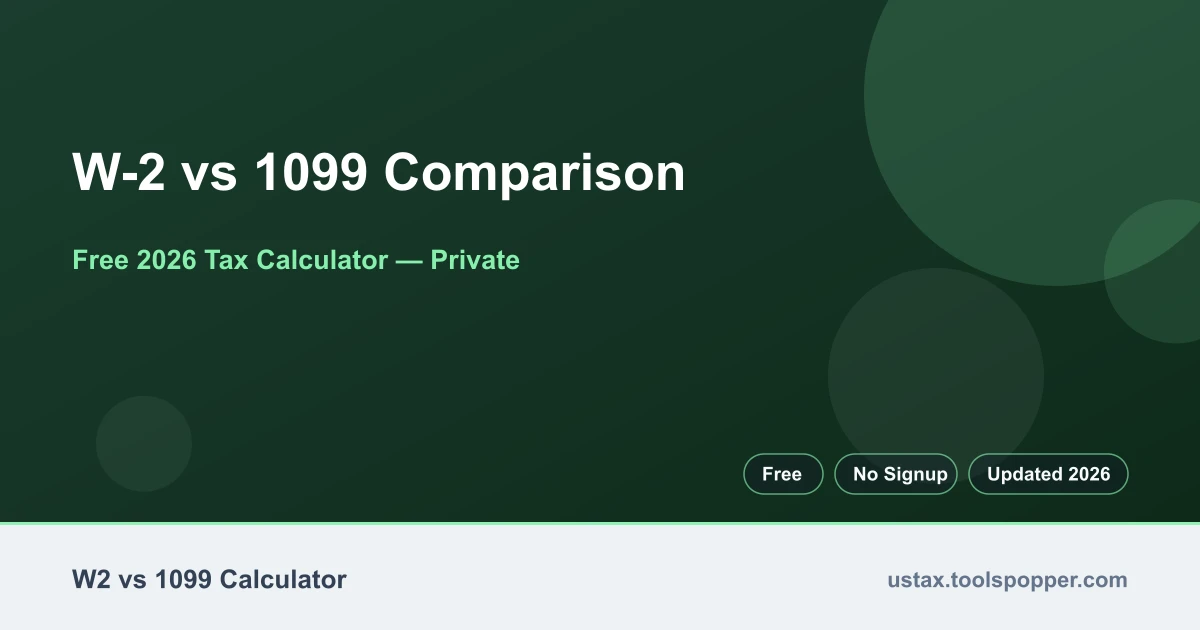 W-2 vs 1099 Comparison — free 2026 calculator on US Tax Tools